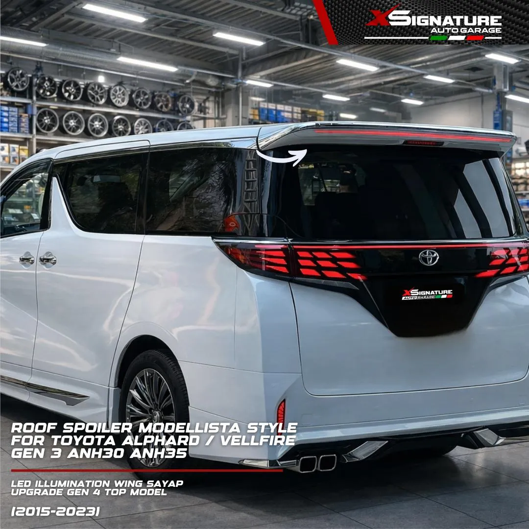 ROOF SPOILER MODELLISTA STYLE FOR TOYOTA ALPHARD / VELLFIRE GEN 3 ANH30 ANH35 (2015-2023) LED ILLUMINATION WING SAYAP UPGRADE GEN 4 TOP MODEL